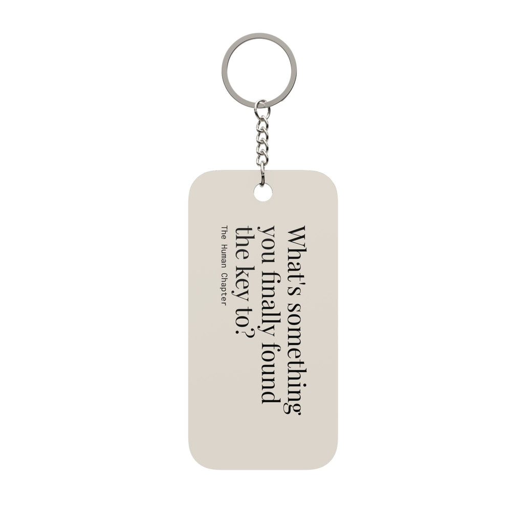 What's Something You Finally Found The Key To? Keychain