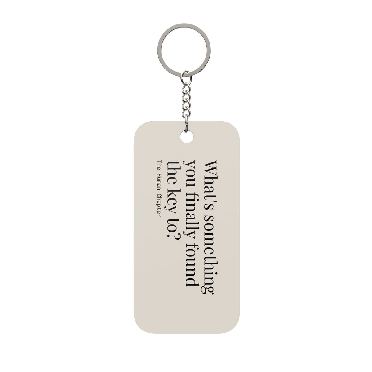 What's Something You Finally Found The Key To? Keychain